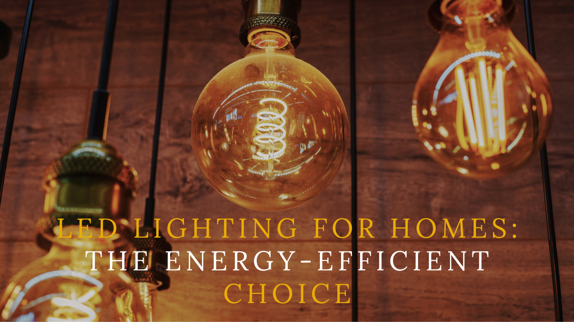 LED Lighting for Homes The Energy-Efficient Choice